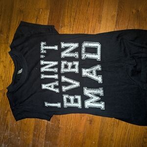 Black Graphic Tee "I Ain't Even Mad"